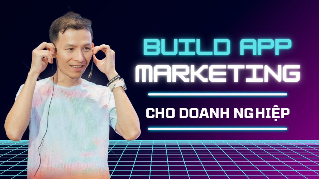 Vibe Code For Marketer - Build App Marketing Cho Doanh Nghiệp