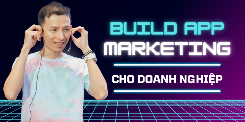 Vibe Code For Marketer - Build App Marketing Cho Doanh Nghiệp